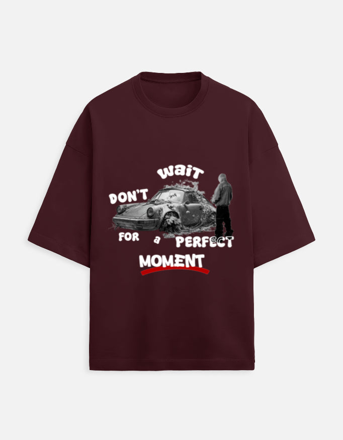 Don't wait for a Perfect Moment