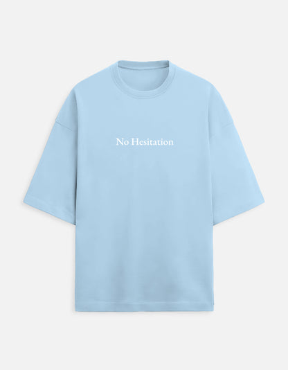 No Hesitation.