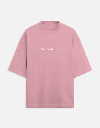 No Hesitation.
